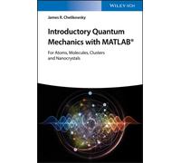 Introductory Quantum Mechanics with MATLAB : For Atoms, Molecules, Clusters, and Nanocrystals