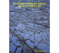 Introductory Readings in Vulgate Latin