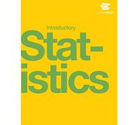 Introductory Statistics by OpenStax (paperback version, B&W, cover may vary)