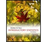Introductory Statistics by Ross. Sheldon ( 2010 ) Hardcover