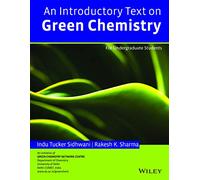 INTRODUCTORY TEXT ON GREEN CHEMISTRY: FOR UNDERGRADUATE STUDENTS