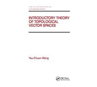 Introductory Theory of Topological Vector Spaces: 167 (Chapman & Hall/CRC Pure and Applied Mathematics)