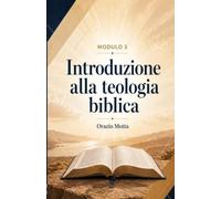 Introduzione alla teologia biblica: La storia della redenzione e lo sviluppo progressivo della rivelazione (Scuola Biblica)