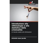 Introduzione alla vittimologia e alla statistica della criminalità: Un manuale completo sulla vittimizzazione