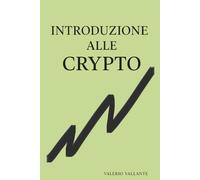 INTRODUZIONE ALLE CRYPTO: Guida pratica per iniziare