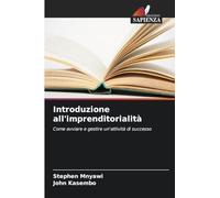 Introduzione all'imprenditorialità: Come avviare e gestire un'attività di successo