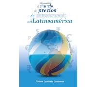 Introspección al Mundo de Precios de Transferencia en Latinoamérica