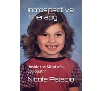 Introspective Therapy: “Inside the Mind of a Sociopath”