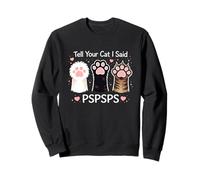 Introvert Cat Pet Lover Tell Your Cat I Said PSPSPS Paws Sweatshirt