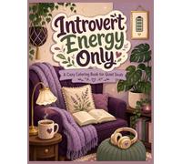 Introvert Energy Only: A Cozy Coloring Book for Quiet Souls