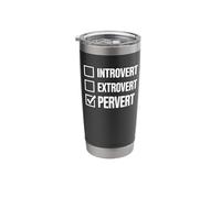 Introvert Extrovert Pervert Funny Stainless Steel Insulated Tumbler