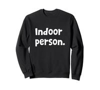 Introvert - Funny Introvert Design - Sarcastic Indoor Person Sweatshirt