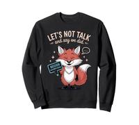 Introvert Funny Let's Not Talk And Say We Did Sweatshirt