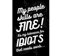 Introvert Gifts: My People Skills Are FINE College Ruled Journal/Notebook, It's My Tolerance For Idiots That Needs Work