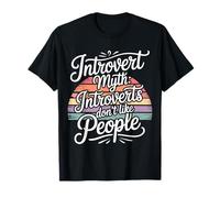 Introvert Myth Introverts Don't Like People T-Shirt