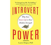 Introvert Power: Why Your Inner Life Is Your Hidden Strength
