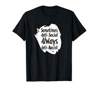 Introvert Sometimes Anti Social Always Anti Racist Protest T-Shirt