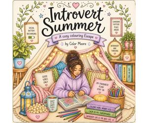 Introvert Summer: A cozy colouring escape (A Cozy Colouring Escape summer edition)