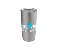 Introvert with Loud Thoughts Quiet Overthinker Stainless Steel Insulated Tumbler