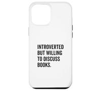 Introverted Bookworm Ready to Discuss Literature Lovers Case for iPhone 12 Pro Max