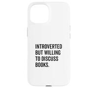 Introverted Bookworm Ready to Discuss Literature Lovers Case for iPhone 15