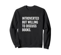 Introverted Bookworm Ready to Discuss Literature Lovers Sweatshirt