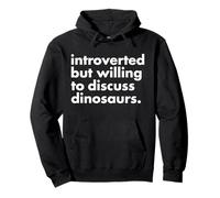Introverted But Willing Discuss Dinosaurs Dino Paleontology Pullover Hoodie