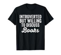 Introverted But Willing To Discuss Books Lovers Introvert T-Shirt