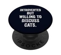 Introverted but Willing to Discuss Cats Cat Lover Introvert PopSockets Adhesive PopGrip