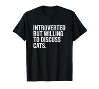 Introverted But Willing To Discuss Cats Introverts T-Shirt