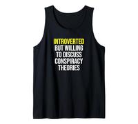 Introverted But Willing to Discuss Conspiracy Theories Funny Tank Top