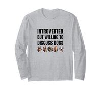 Introverted but willing to discuss dogs Long Sleeve T-Shirt