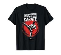 Introverted But Willing to Discuss Funny Karate Lovers T-Shirt