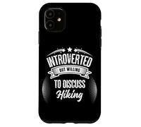 Introverted but willing to discuss Hiking Quiet Trails, Big Case for iPhone 11