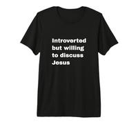 Introverted But Willing to Discuss Jesus Christian Religious Premium T-Shirt