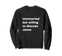 Introverted But Willing To Discuss Jesus Christian Religious Sweatshirt