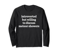 Introverted but willing to discuss Meteor Showers Long Sleeve T-Shirt