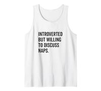 Introverted But Willing to Discuss Naps Funny Tank Top