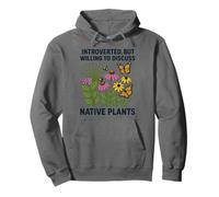 Introverted, but Willing To Discuss Native Plants Pullover Hoodie
