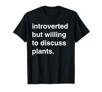 Introverted but Willing to Discuss Plants Shirt T-Shirt