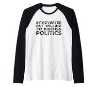 Introverted But Willing to Discuss Politics Funny Political Raglan Baseball Tee