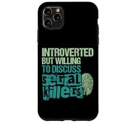 Introverted But Willing To Discuss Serial Killers True Crime Case for iPhone 11 Pro Max