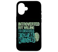 Introverted But Willing To Discuss Serial Killers True Crime Case for iPhone 16
