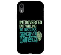 Introverted But Willing To Discuss Serial Killers True Crime Case for iPhone XR