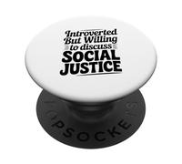 Introverted But Willing to Discuss Social Justice PopSockets Adhesive PopGrip