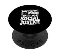Introverted But Willing to Discuss Social Justice PopSockets Adhesive PopGrip