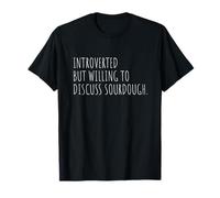 Introverted But Willing to Discuss Sourdough Funny Baking T-Shirt