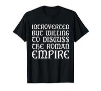 Introverted But Willing to Discuss The Roman Empire Design T-Shirt
