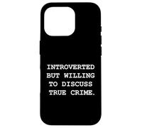 Introverted But Willing To Discuss True Crime Murder Show Case for iPhone 16 Pro
