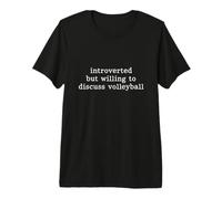 Introverted But Willing to Discuss Volleyball Premium T-Shirt